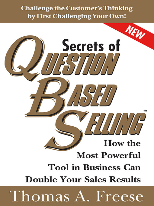 Title details for Secrets of Question-Based Selling by Thomas Freese - Available